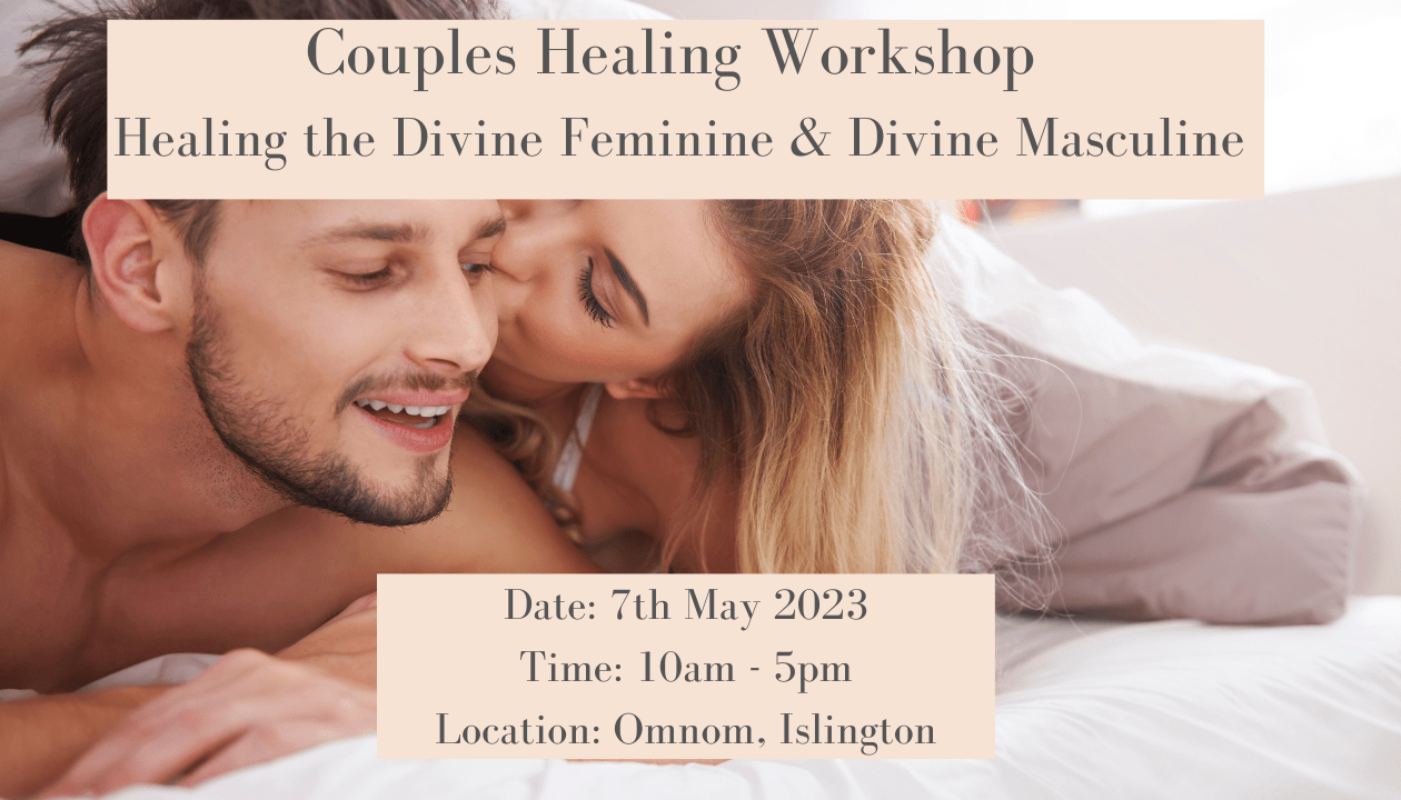 Couples Healing Workshop Healing the Divine Feminine & Divine Masculine